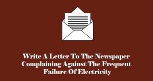 write a letter to the newspaper complaining against the frequent failure of electricity