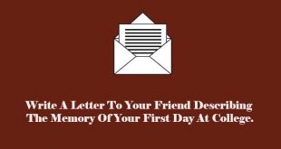 write a letter to your friend describing the memory of your first day at college