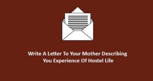write a letter to your mother describing you experience of hostel life
