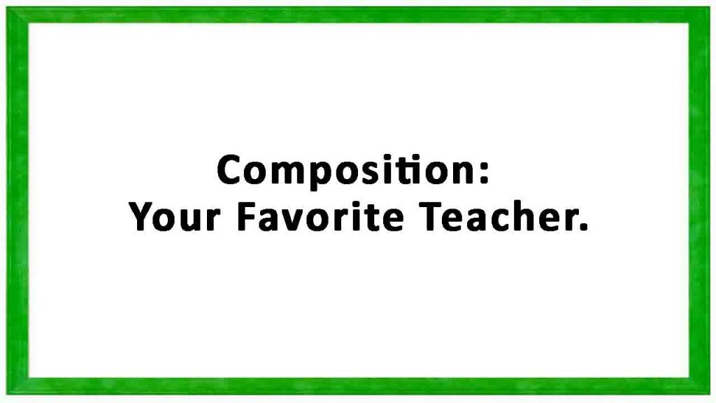 composition your favorite teacher