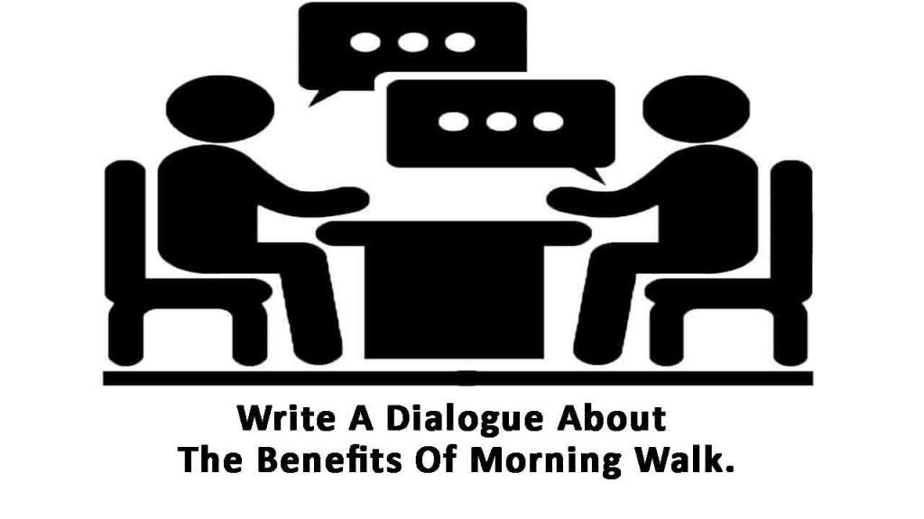 write a dialogue about the benefits of morning walk